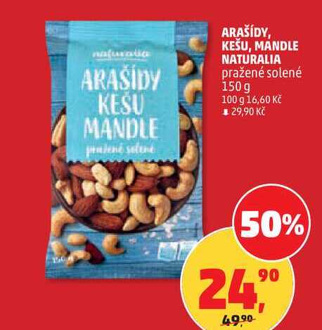 ARAŠÍDY, KEŠU, MANDLE NATURALIA pražené solené, 150 g
