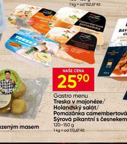 Gastro menu Treska v majonéze/ Holandský salát/ Pomazánka camembertová Sýrová pikantní s česnekem 120-150 g 