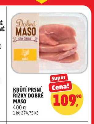 KRŮTÍ PRSNÍ ŘÍZKY DOBRÉ MASO, 400 g