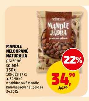 MANDLE NELOUPANÉ NATURALIA pražené solené, 150 g