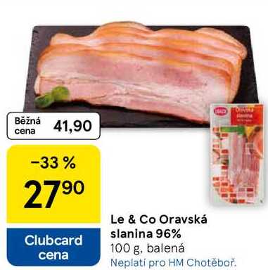 Le & Co Oravská slanina 96%, 100 g, balená  