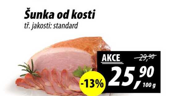 Šunka od kosti tř. jakosti: standard, 100 g