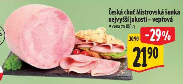 Česká chuť Mistrovská šunka nejvyšší jakosti - vepřová, cena za 100 g   