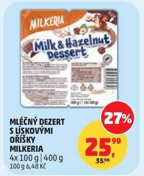 MLÉČNÝ DEZERT S LÍSKOVÝMI OŘÍŠKY MILKERIA, 4x 100 g 