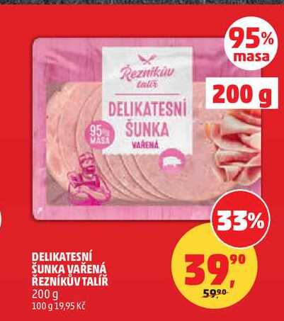 DELIKATESNÍ ŠUNKA VAŘENÁ ŘEZNÍKŮV TALÍŘ, 200 g 