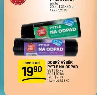 DOBRÝ VÝBĚR PYTLE NA ODPAD 35 || 15 ks 60 10 ks 120 || 7 ks