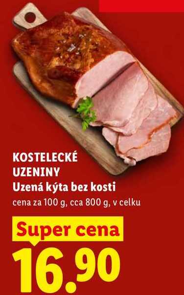 KOSTELECKÉ UZENINY Uzená kýta bez kosti, cena za 100 g