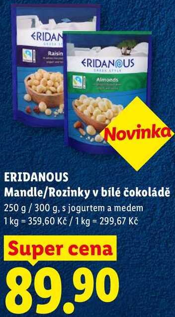 ERIDANOUS Mandle/Rozinky v bílé čokoládě, 250 g/300 g