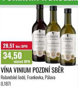 VÍNA VINIUM POZDNÍ SBĚR Rulandské šedé, Frankovka, Pálava 0.1871 