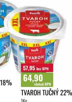 TVAROH TUČNÝ 22% 1Kg 
