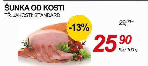 ŠUNKA OD KOSTI TŘ. JAKOSTI: STANDARD, 100 g