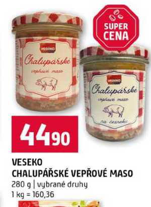 VESEKO CHALUPÁŘSKÉ VEPŘOVÉ MASO 280 g vybrané druhy
