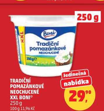TRADIČNÍ POMAZÁNKOVÉ NEOCHUCENÉ XXL BONI, 250 g